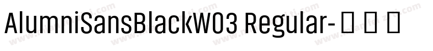 AlumniSansBlackW03 Regular字体转换